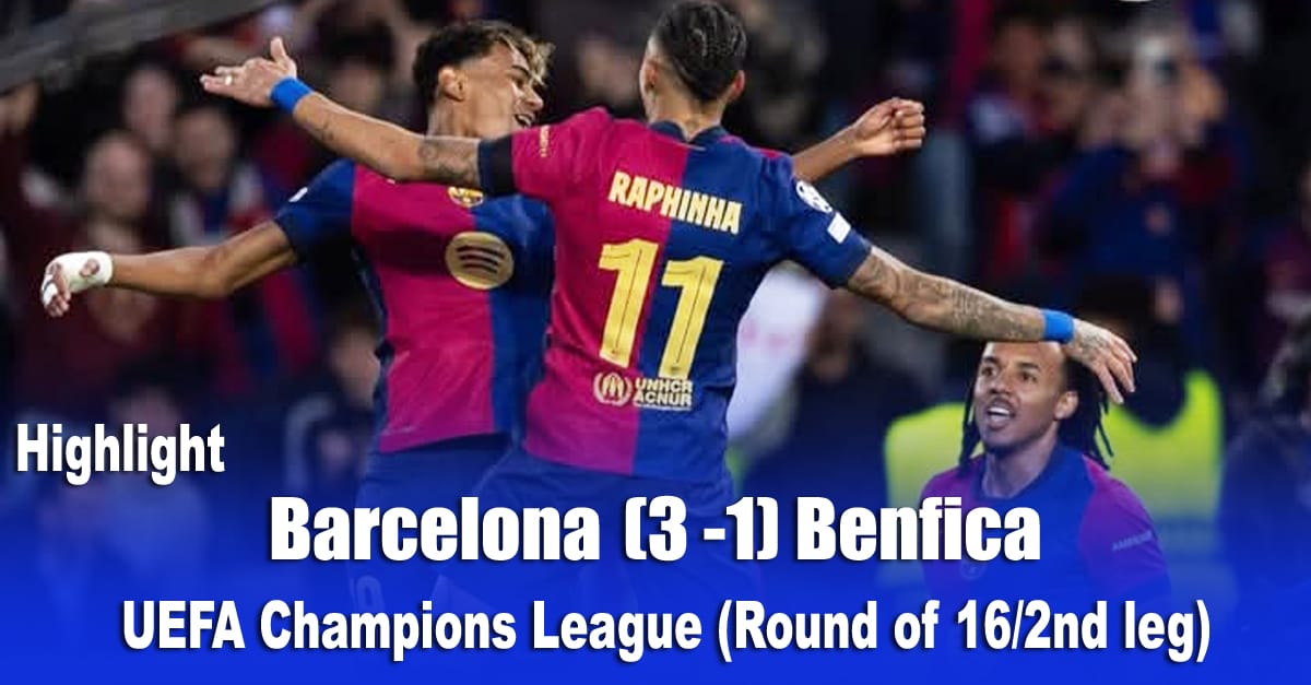 UEFA Champions League (Round of 16/2nd leg)Barcelona	(3 -1) Benfica  Highlight