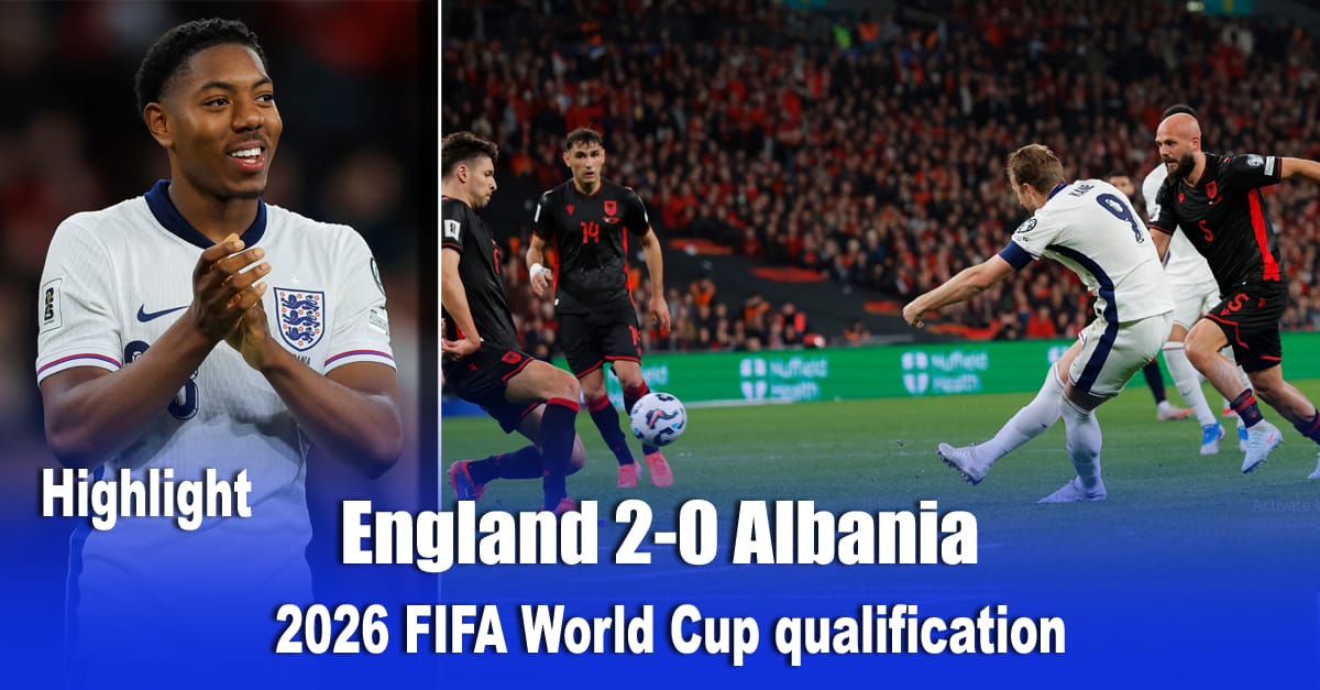 England 2-0 Albania (2026 FIFA World Cup qualification) Highlight