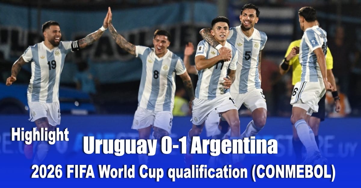 Uruguay 0-1 Argentina(2026 FIFA World Cup qualification (CONMEBOL) Highlight