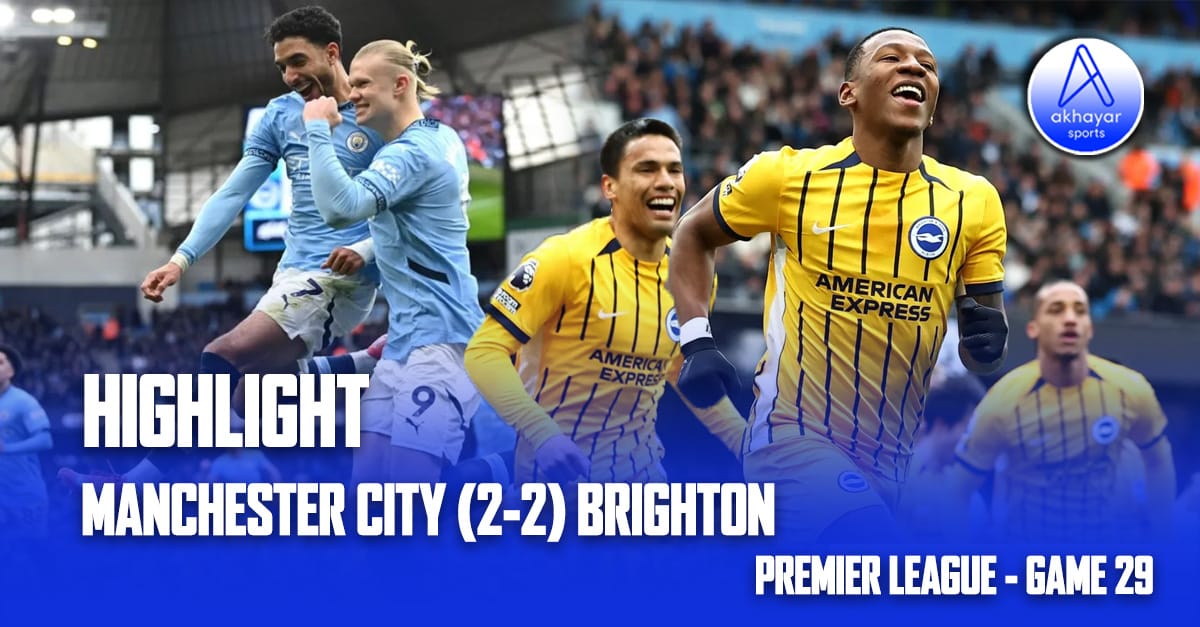 Premier League Game week -29 Manchester City (2-2) Brighton Highlight Video