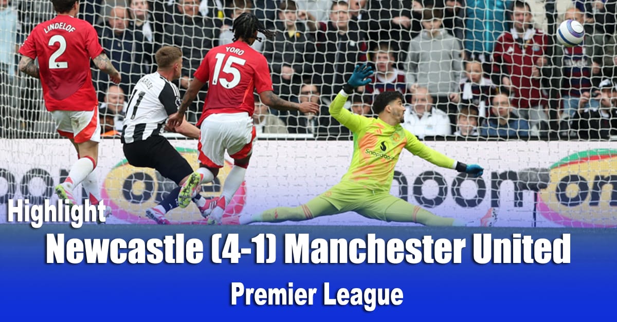 Newcastle (4-1) Manchester United  Premier League Highlight