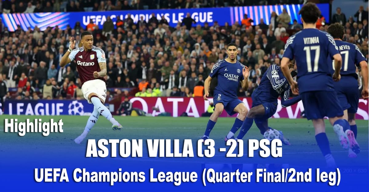 ASTON VILLA(3 -2) PSG    UEFA Champions League (Quarter Final/2nd leg)  Highlight