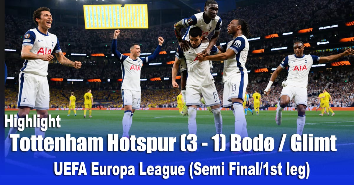 Tottenham Hotspur (3 - 1) Bodø / Glimt   UEFA Europa League (Semi Final/1st leg) Highlight