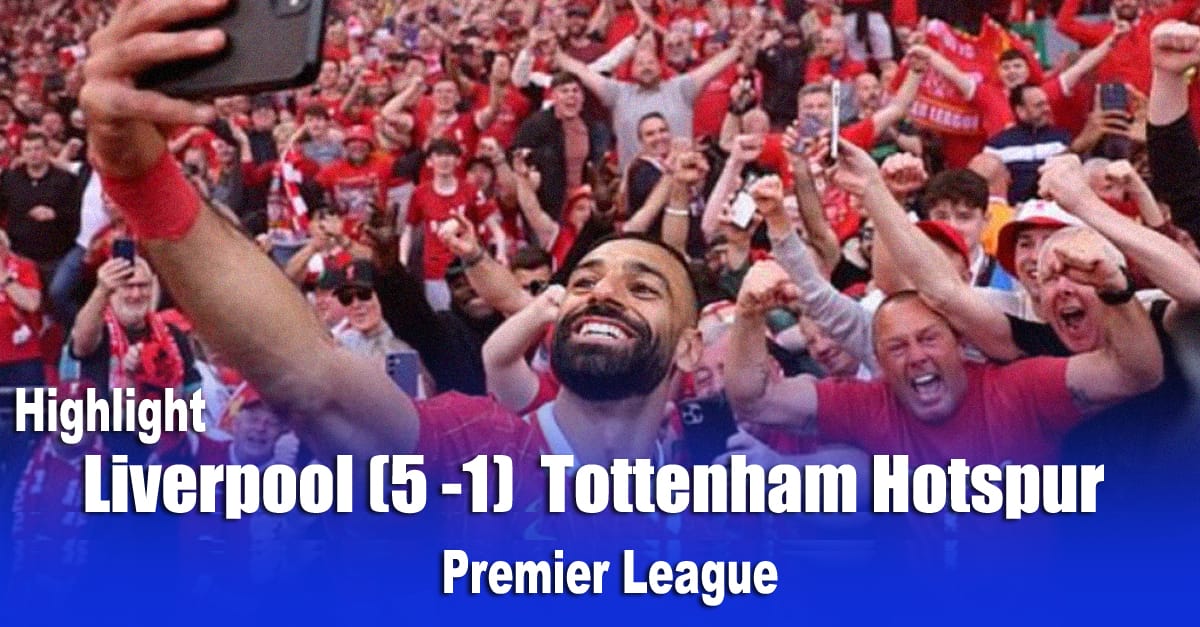 Liverpool (5 -1)  Tottenham Hotspur  Premier League Highlight