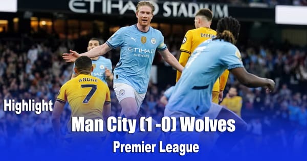 Man City (1 -0) Wolves  Premier League   Highlight